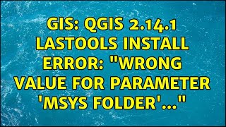 GIS: QGIS 2.14.1 LAStools install error: "wrong value for parameter 'Msys folder'..."