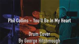 Phil Collins - You'll Be In My Heart - Drum Cover