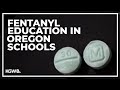 Oregon lawmakers propose bill to require education on fentanyl