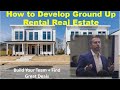 How to Develop Ground Up Rental Real Estate:  From Building Team to Finding Land Development Deals!
