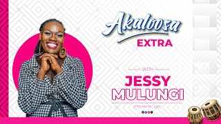 LIVE: AKALOOSA EXTRA WITH JESSY MULUNGI