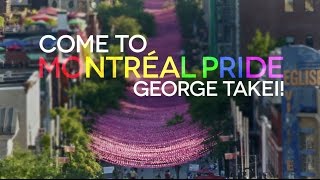 George Takei! Come to Montréal Pride in 2015!