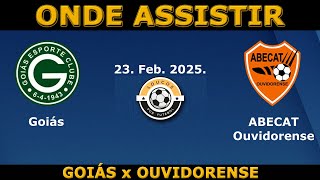 GOIÁS x ABECAT OUVIDORENSE (CAMPEONATO GOIANO 2025)