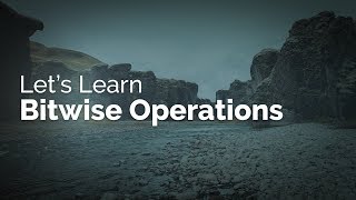 Let's Learn: Bitwise Operations