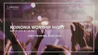 Lakeview Covenant Church EC - Koinonia Worship Night (3/13/21)