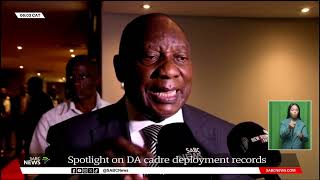 ANC President Ramaphosa says the DA must release its own cadre deployment records