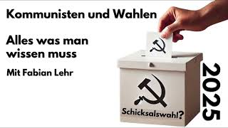 Kommunisten \u0026 Wahlen - alles was man wissen muss. Mit Fabian Lehr