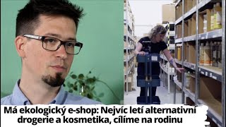 Ekologický e-shop Econea: Nejvíc letí alternativní drogerie a kosmetika, cílím na domácnost a rodinu