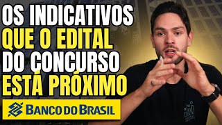 As Evidências Que o Edital do Concurso do Banco do Brasil está Próximo de ser Publicado