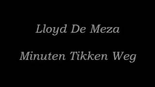 Lloyd De Meza - Minuten Tikken Weg