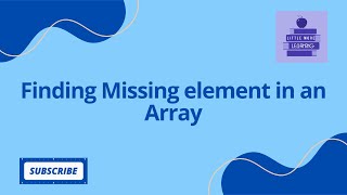 Question - Finding Missing element in an Array