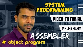 System Programming (System Software ) #5 | Assembler Object Program | CS VIDEO TUTORIAL | MALAYALAM