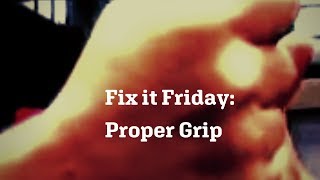 Fix It Friday: Proper Stick Grip