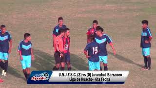 U.N.J.F.S.C. (3) vs (0) JUVENTUD BARRANCO - FÚTBOL HUACHANO - 6TA FECHA/2018.