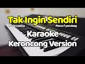 TAK INGIN SENDIRI - Karaoke Keroncong Version NADA WANITA