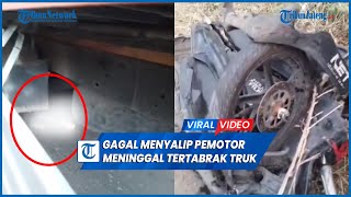 Kecelakaan Pemotor Gagal Menyalip Meninggal Tertabrak Truk Kendaraan Hancur