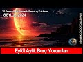 Eylül 2024 Aylık Burç Yorumları: 25° Balık Burcundaki Ay Tutulmasının Etkileri