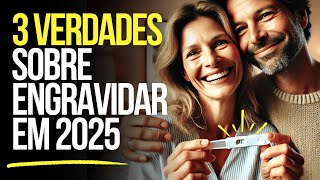 ENGRAVIDAR EM 2025, SAIBA DESSAS 3 VERDADES | Flavia La Noce