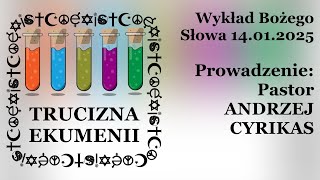 Trucizna ekumenii – Wykład Bożego Słowa - 14.01.2025 - LIVE