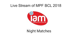 Live stream of MPF BCL 2019 - Night Matches