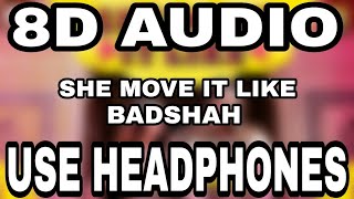 She Move It Like : Badshah | 8D AUDIO | 8D MUSICS