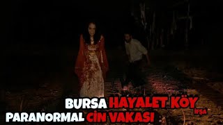 BURSA HAYALET KÖY BİR GECE - MEZİTLER KÖYÜ PARANORMAL OLAY #yapamazsinkoyunkafa