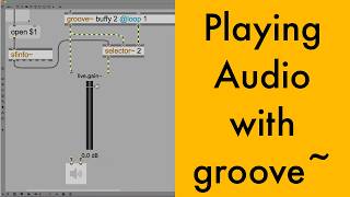 Playing Audio Files with groove~ [Max/MSP Tutorial]