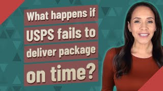 What happens if USPS fails to deliver package on time?