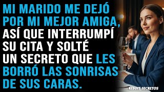 Me dejó por mi mejor amiga. Me presenté en su cita y solté un secreto que los destruyó.