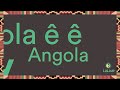 angola ê ê angola