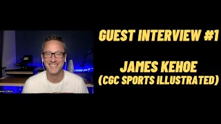 Guest Interview #1 - James Kehoe (CGC Sports Illustrated)