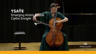 Morningside MB 2024 | Caitlin Enright - Ysaÿe Sonata for Solo Cello in C Minor, Op. 28