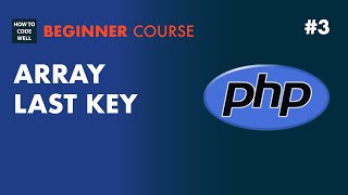3: How to get the last key in a PHP array - PHP 7 tutorial