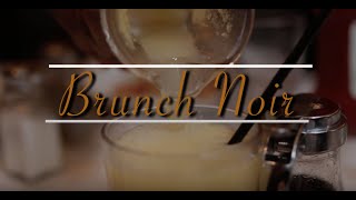 Brunch Noir - Introduction [#BrunchNoir Twitter/IG: @BrunchNoir]