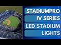 LED Stadium Light - The NEW Stadium Pro IV - The Best LED Sports Light