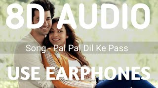 Pal Pal Dil Ke Paas (8D AUDIO)| Arijit Singh | Karan Deol, Sahher | Parampara, Sachet, Rishi Rich