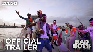 Bad Boys DR | Official Trailer | Zeus