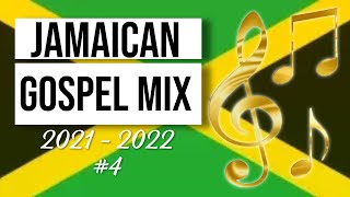 Jamaican Gospel Mix 2021 - 2022  #4