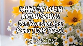 DIA MASIH MENUNGGUMU DAN MEMOHON AGAR KAMU TIDAK PERGI #perasaandankeadaandiahariini #tarotreading