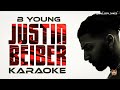 B YOUNG - JUSTIN BEIBER - KARAOKE VERSION