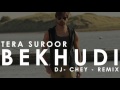 bekhudi tera suroor remix