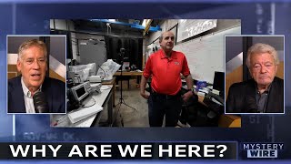 Why Are We Here? | Mystery Wire