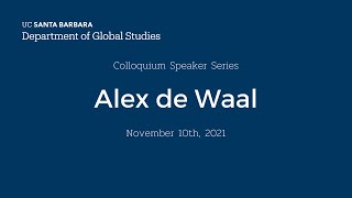 Alex de Waal - Crisis in the Horn of Africa (UCSB Global Studies Colloquium)