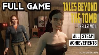 Tales Beyond The Tomb - The Last Vigil Episode 3 Gameplay Playthrough All Achievements NoCommentary