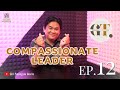 COMPASSIONATE LEADER (PEMIMPIN YANG PENUH KASIH) | Growing Together #Episode12