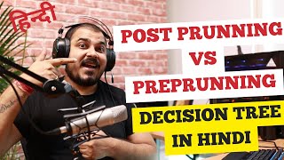Part 2-Post Prunning And Pre Prunning In Decision Tree Classifier In Hindi| Krish Naik