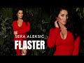 SEKA ALEKSIC - FLASTER - (AUDIO 2017) HD