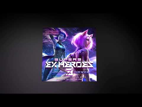Supers: Ex Heroes 3 – A Gamelit Audiobook Sample of 18 Harems