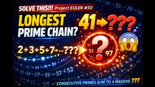 The Insane Prime Discovered by Adding 21 Consecutive Primes in a Row! (Project Euler #50 Solved)