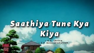 Saathiya Tune Kya Kiya -lyrics || Love | K S Chithra, S P Balasubramaniam | @cinephiles_corner